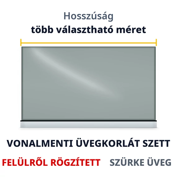 Vonalmenti üvegkorlát szett – felülről rögzített U-profil, szürke üveg